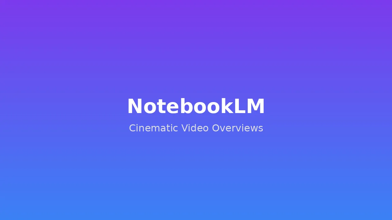 NotebookLM Can Now Turn Your Notes Into Cinematic Videos