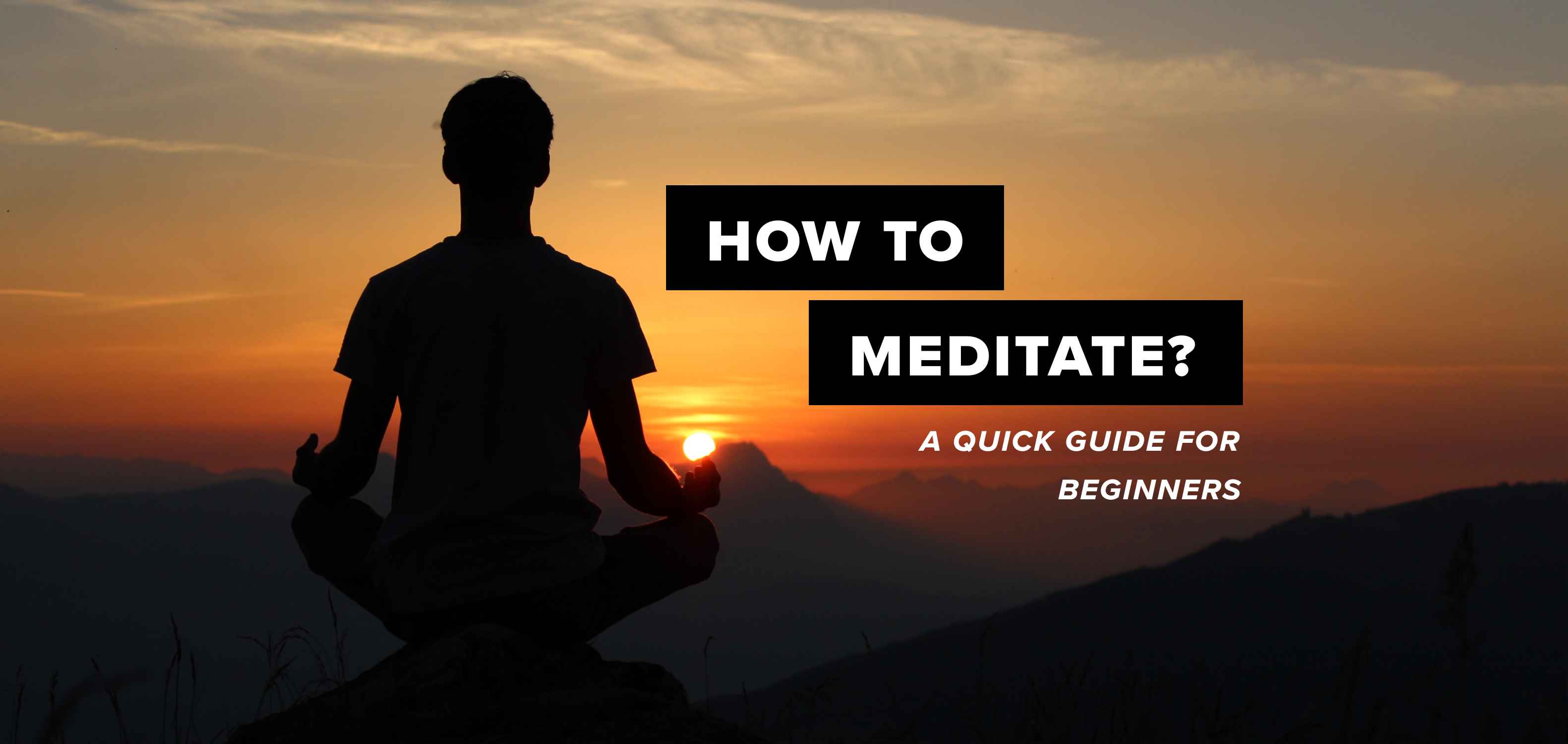 How to Meditate: A Quick Guide for Beginners